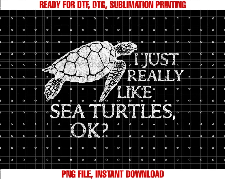Cute Witty Sea Turtle Lover I Just Really Like Sea Turtles Ok Funny Sea Turtle Tee