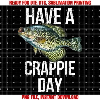 Crappie Fishing Apparelhave a Crappie Day Crappie Fishing Tee